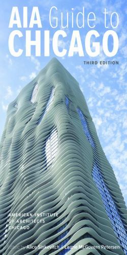 AIA Guide to Chicago, Paperback by Sinkevitch, Alice (EDT); Petersen, Laurie …