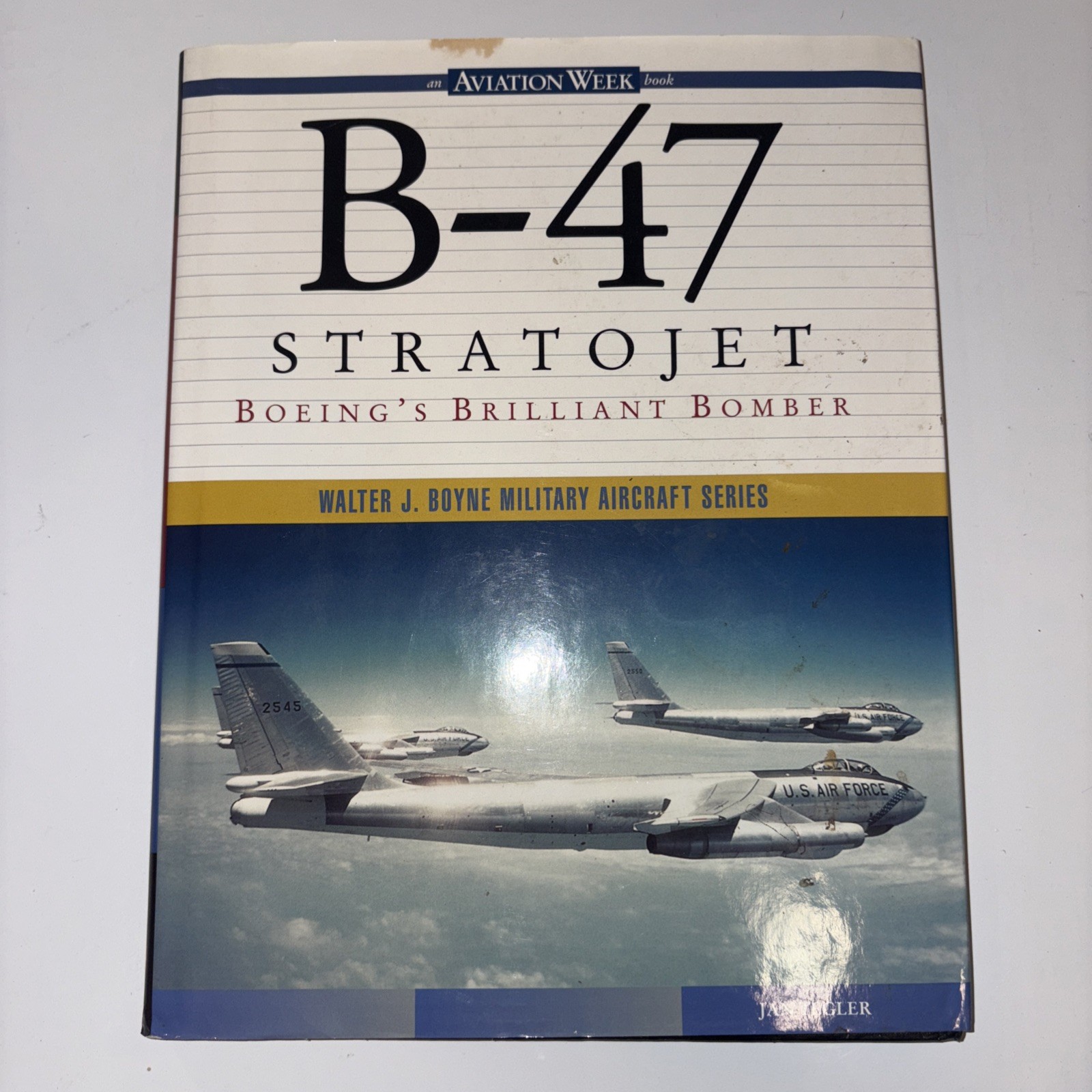 Walter J. Boyne Military Aircraft Ser.: B-47 Stratojet: Boeing’s Brilliant…