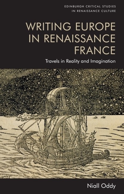 Writing Europe In Renaissance France: Travels In Reality And…