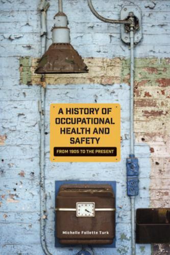 A History of Occupational Health and Safety: From 1905 to the Present (Sheppers
