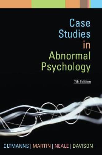 Case Studies in Abnormal Psychology – Paperback By Oltmanns, Thomas F. – GOOD