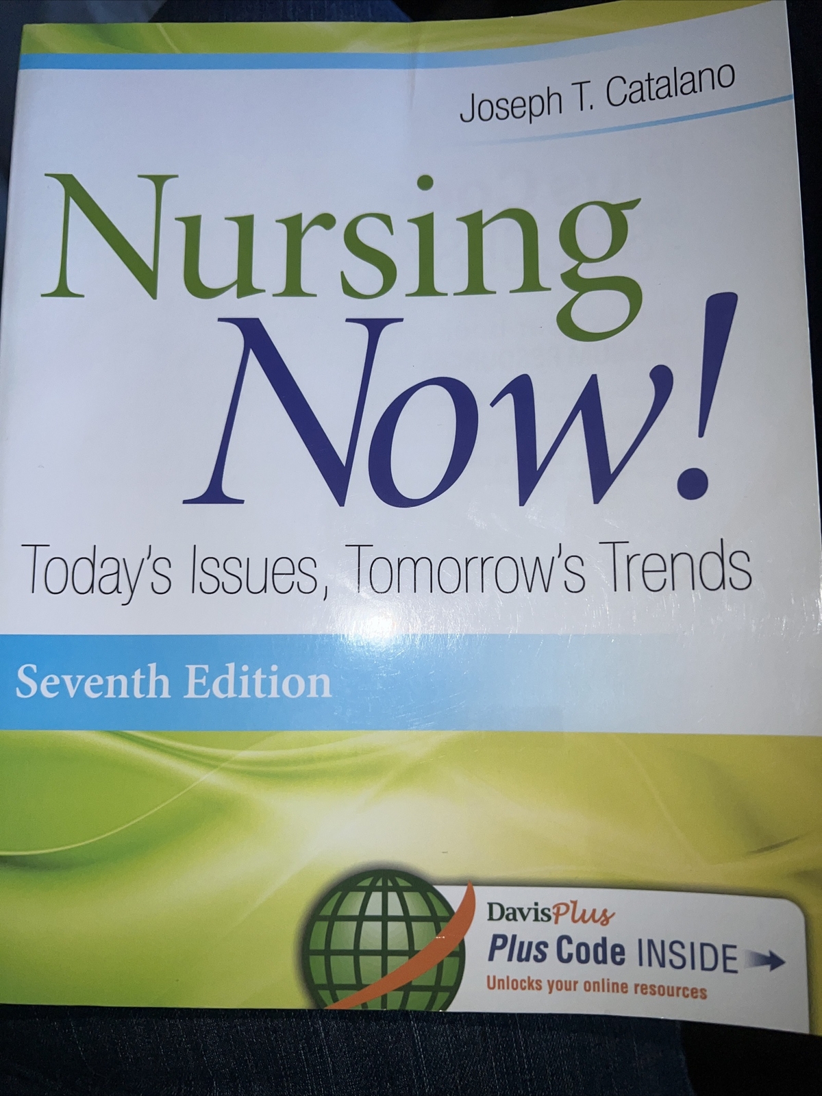 Nursing Now! : Today’s Issues, Tomorrow’s Trends by Joseph T. Catalano (2015,…