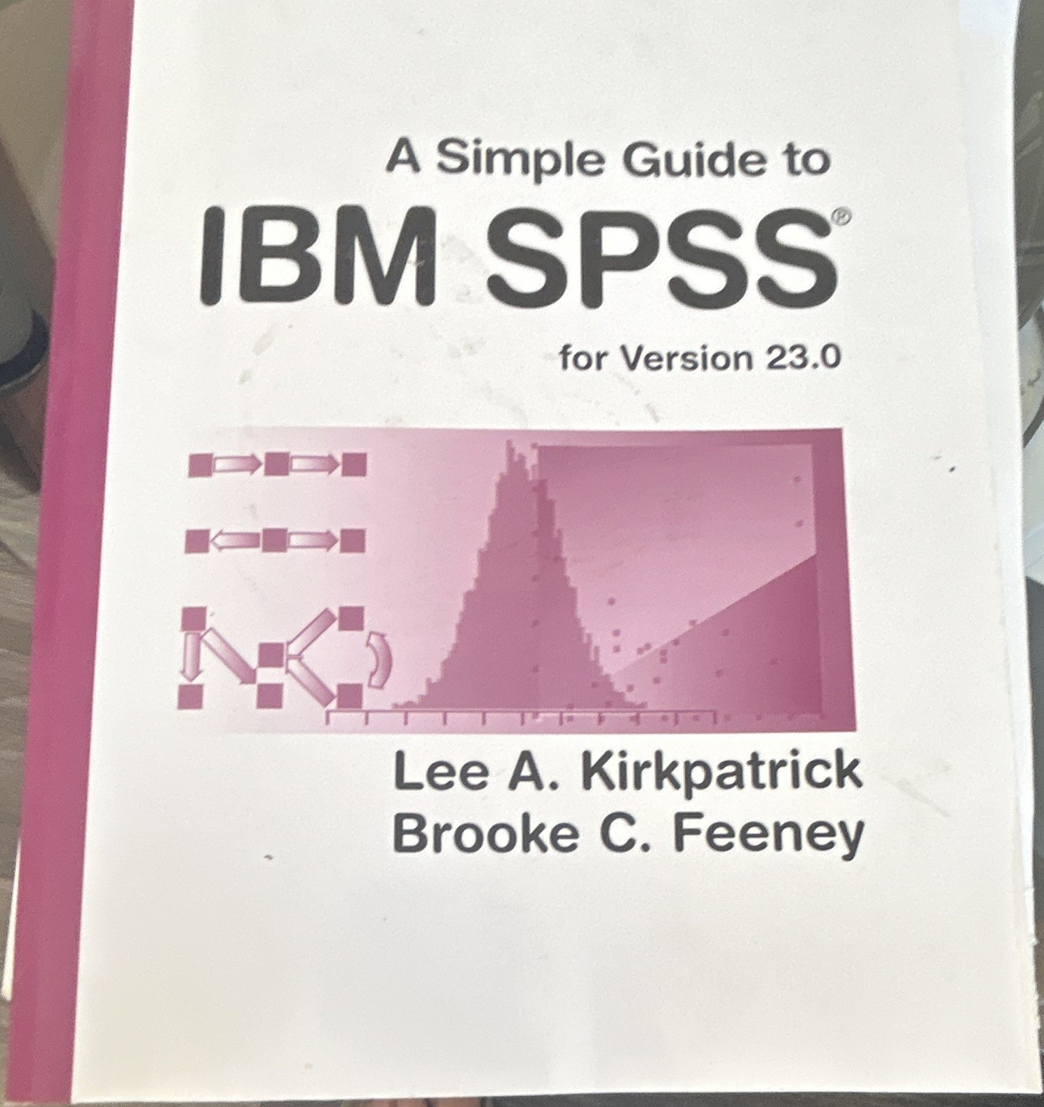 A Simple Guide to IBM SPSS v23.0 Kirkpatrick Feeney Paperback Statistics