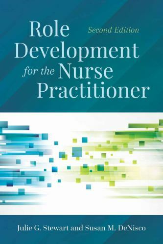 Role Development for the Nurse Practitioner by Susan M. DeNisco and Julie G….