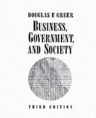 Business, Government, and Society: Managing Competitiveness, Ethics, and…