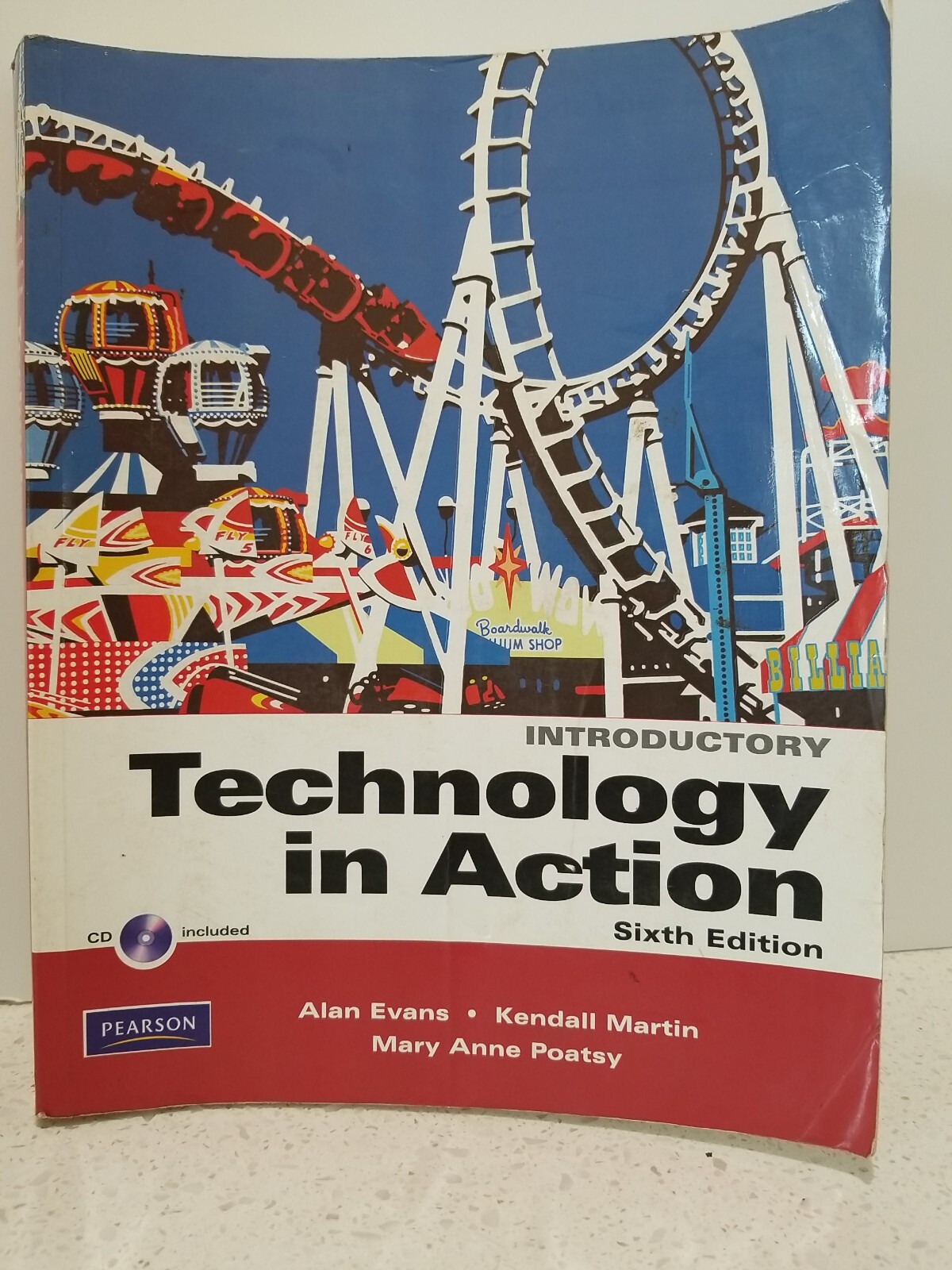 Technology In Action – 6th Edition By Alan Evans, Kendall Martin w/ CD in back