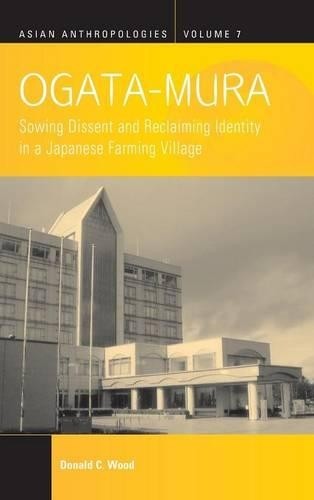 Donald C. Wood Ogata-Mura (Hardback) Asian Anthropologies