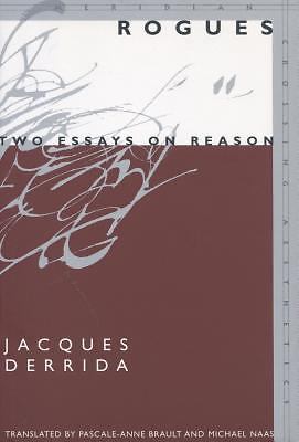 Rogues: Two Essays on Reason by Derrida, Jacques