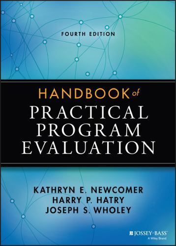 Handbook of Practical Program Evaluation (Essential Texts for Nonprofit and Pub