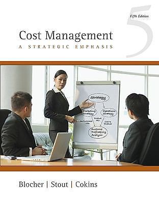 Cost Management : A Strategic Emphasis by Edward Blocher, David Stout and…