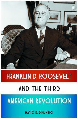 Franklin D. Roosevelt and the Third American Revolution hardcover Used – Like