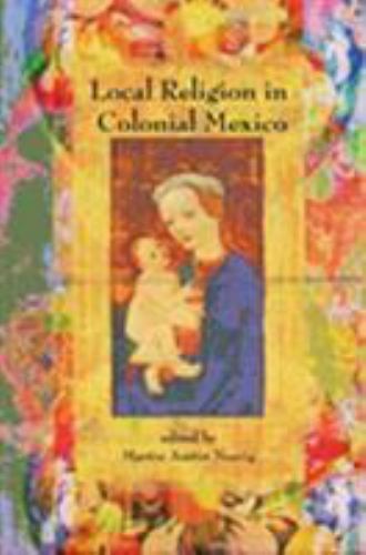 Local Religion in Colonial Mexico (Diálogos Series) by