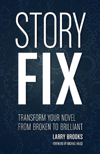 Story Fix: Transform Your Novel from Br… by Brooks, Larry Paperback / softback