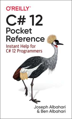 C# 12 Pocket Reference: Instant Help for C# 12 Programmers by Joseph Albahari