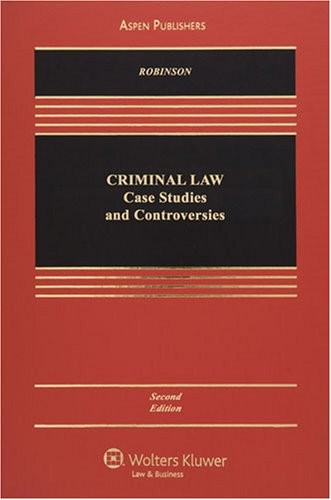 CRIMINAL LAW: CASE STUDIES AND CONTROVERSIES By Paul H. Robinson – Hardcover