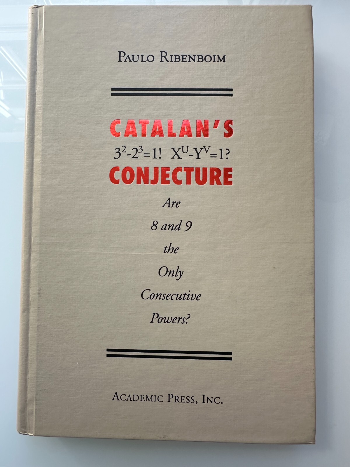 Paulo Ribenboim CATALAN’S CONJECTURE: ARE 8 AND 9 THE ONLY CONSECUTIVE POWERS?