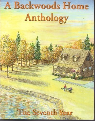 A BACKWOODS HOME ANTHOLOGY: THE SEVENTH YEAR, 1996 By Dave Duffy **Excellent**
