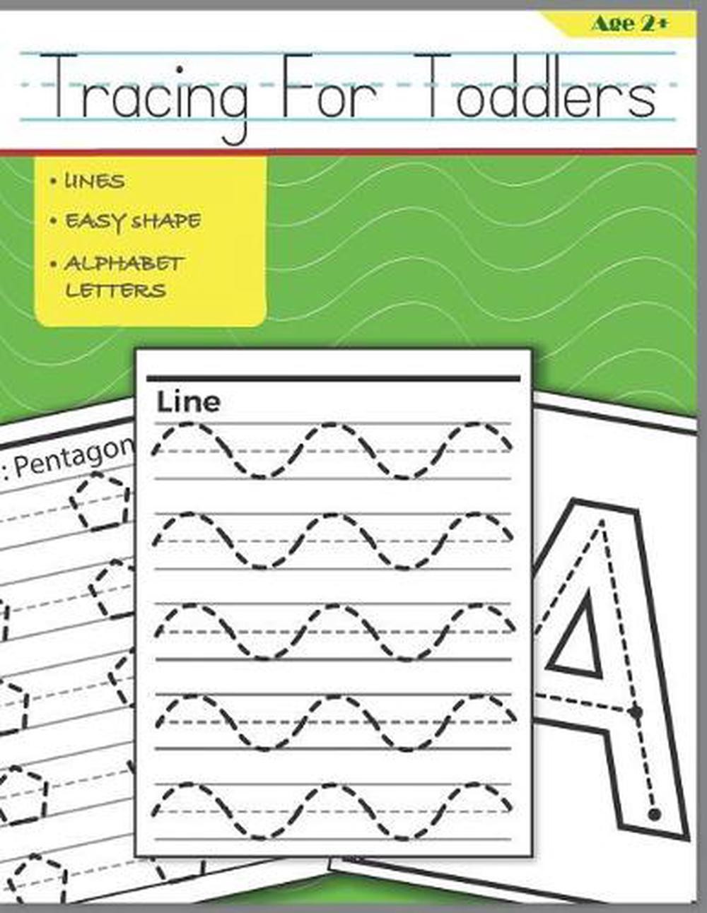 Tracing For Toddlers: Beginner to Tracing Lines, Shape & ABC Letters by Patt Leg
