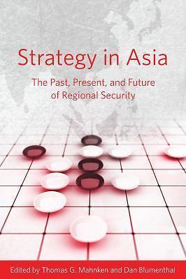 Strategy in Asia: The Past, Present, and Future of Regional Security by