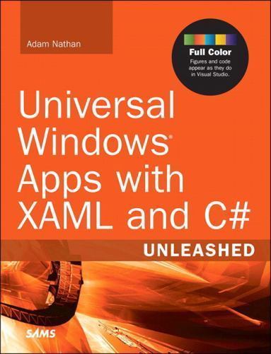 Unleashed Ser.: Universal Windows Apps with XAML and C# Unleashed by Adam …