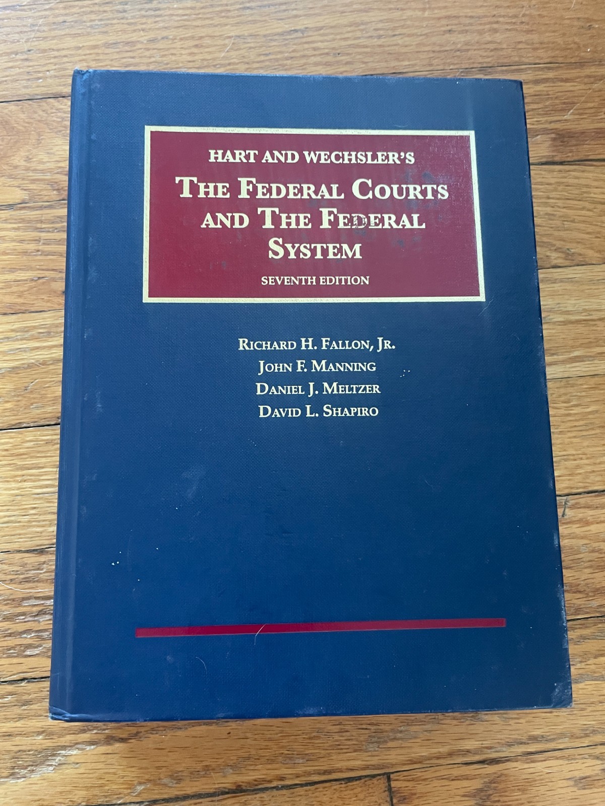 Hart and Wechsler’s The Federal Courts and The Federal System 7th Edition