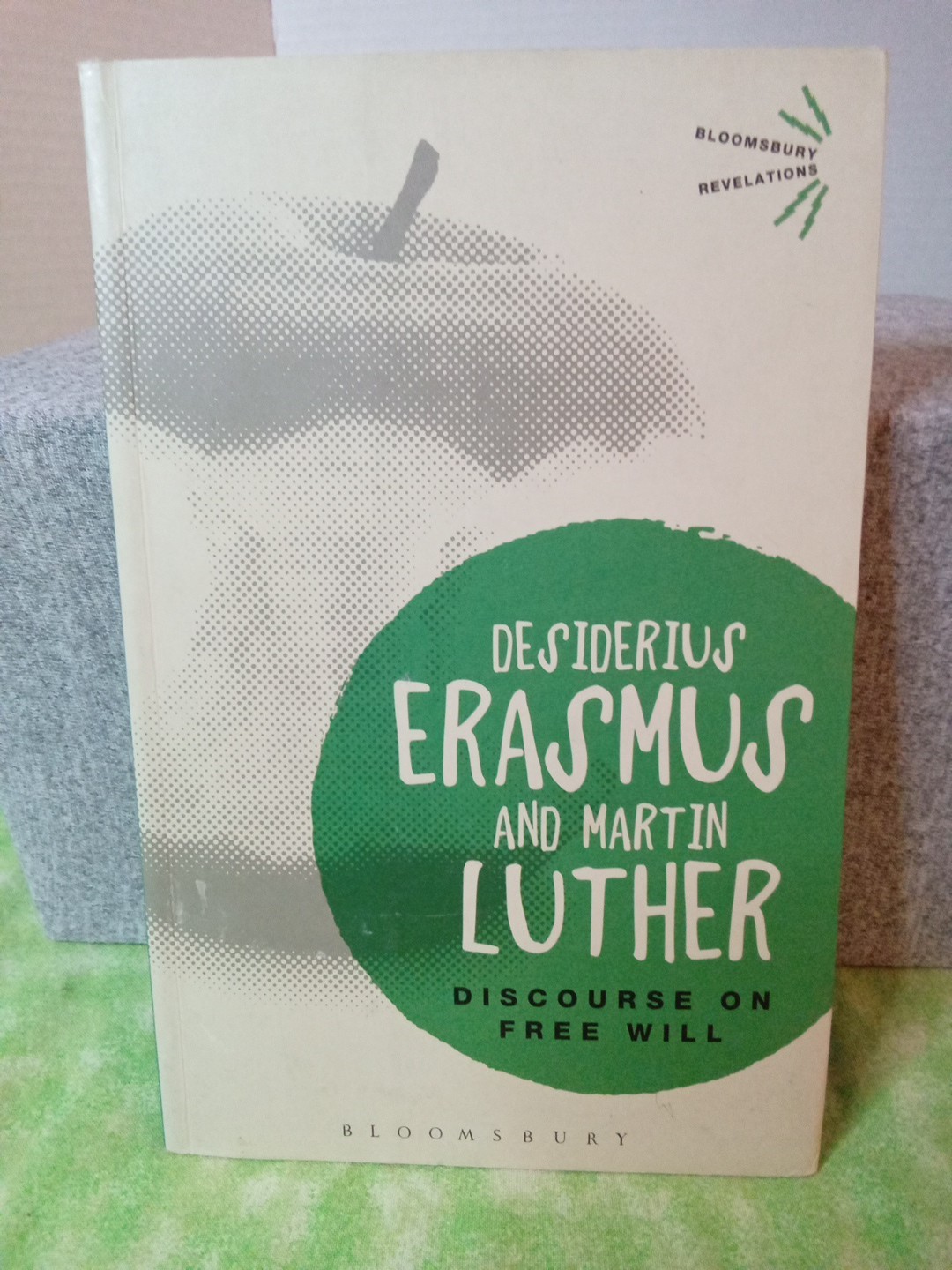 Bloomsbury Revelations Ser.: Discourse on Free Will by Martin Luther and…
