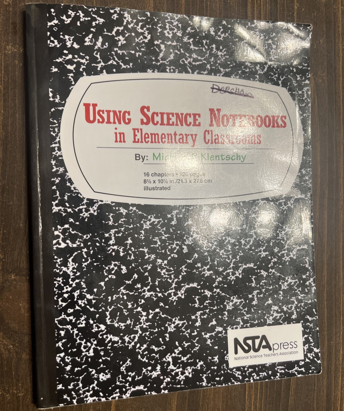 Using Science Notebooks in Elementary Classrooms by Michael P. Klentschy