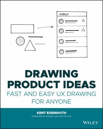 Drawing Product Ideas : Fast and Easy Ux Drawing for Anyone, Paperback by Eis…