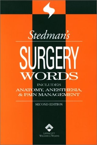 STEDMAN’S SURGERY WORDS: INCLUDES ANATOMY, ANESTHESIA & By Thomas Lathrop VG