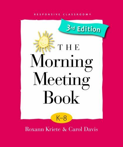 Morning Meeting Book, 3rd Ed by Roxann Kriete and Carol Davis (2014, Trade…