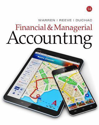 Financial and Managerial Accounting, Reeve, James M.,Warren, Carl S.,Duchac, Jon