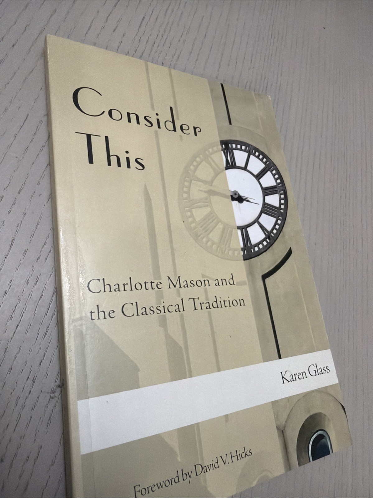 Consider This : Charlotte Mason and the Classical Tradition by Karen Glass…
