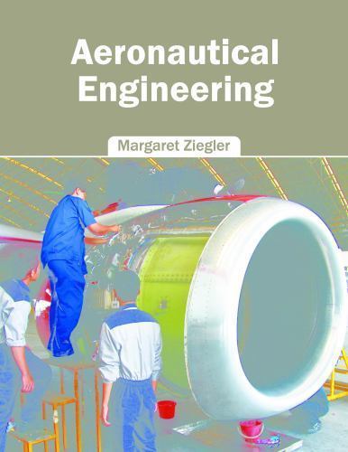 Aeronautical Engineering, Hardcover by Ziegler, Margaret (EDT), Brand New, Fr…