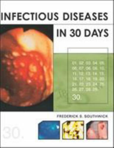 Infectious Diseases in 30 Days by Frederick S. Southwick