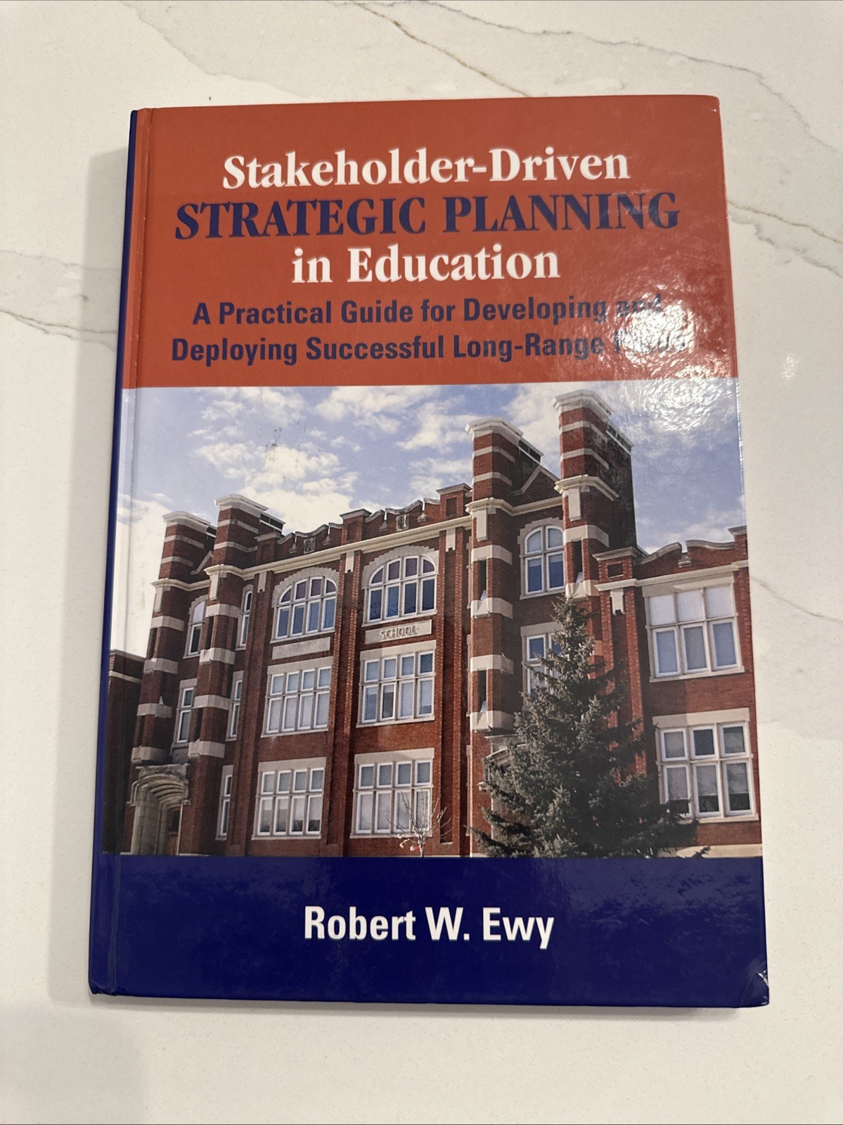 Stakeholder-Driven Strategic Planning in Education by Robert W. Ewy
