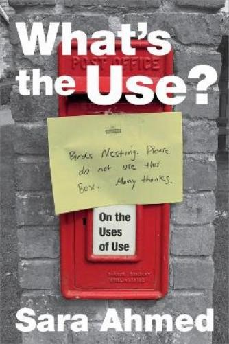 Sara Ahmed What’s the Use? (Hardback) (UK IMPORT)