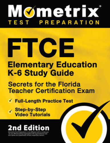 FTCE Elementary Education K-6 Study Guide Secrets for the Florida Te – VERY GOOD