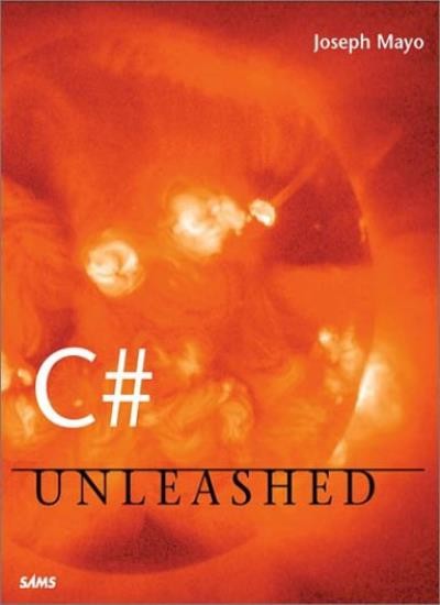C# Unleashed By Joseph Mayo
