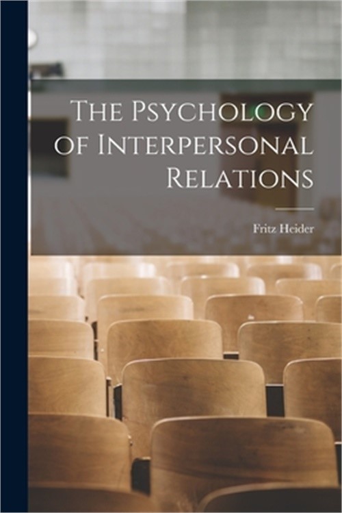The Psychology of Interpersonal Relations (Paperback or Softback)