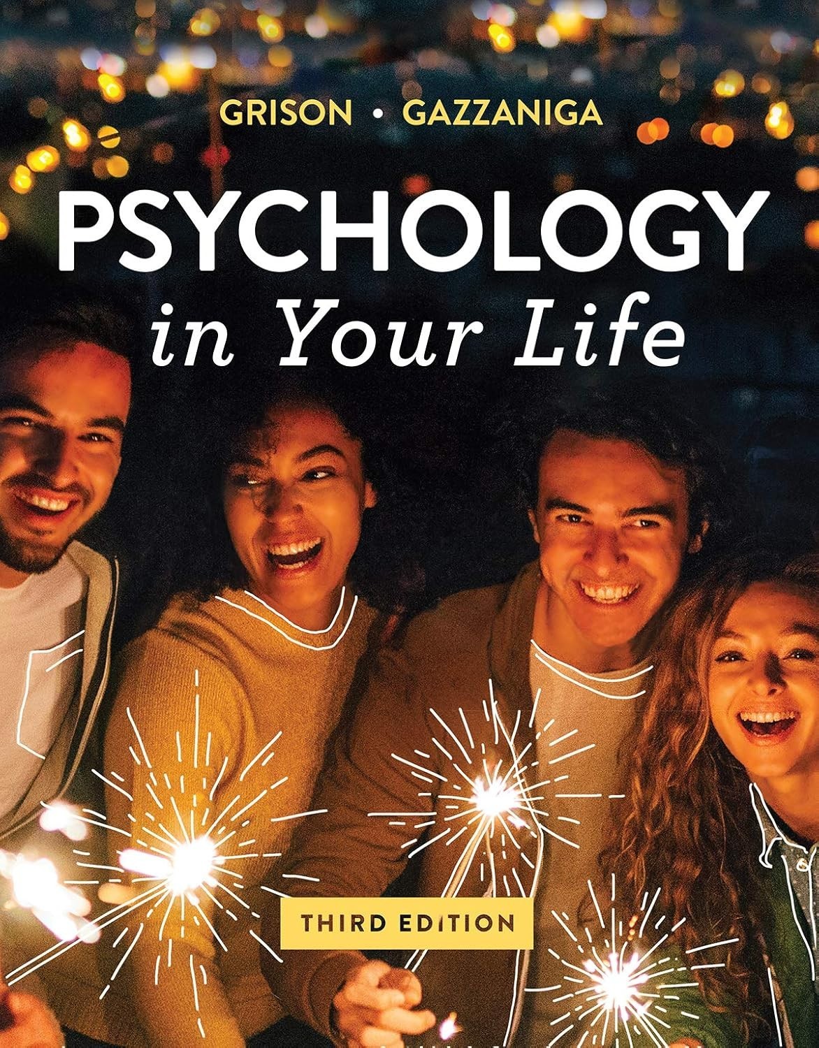 Psychology in Your Life by Michael S. Gazzaniga and Sarah Grison PB