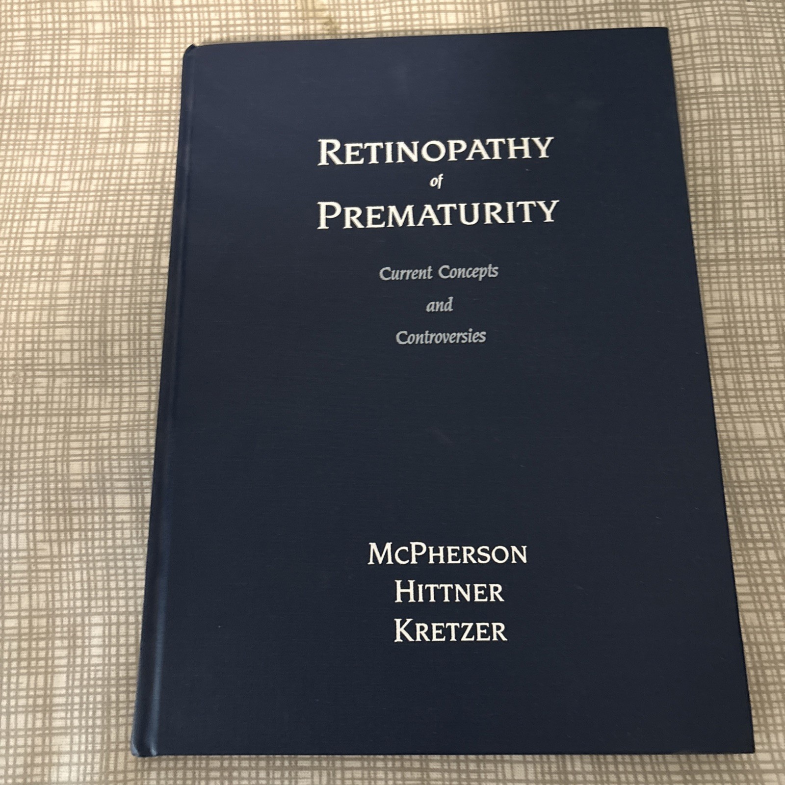 Retinopathy of Prematurity by Kretzer, Hittner and McPherson (1986, Hardcover)