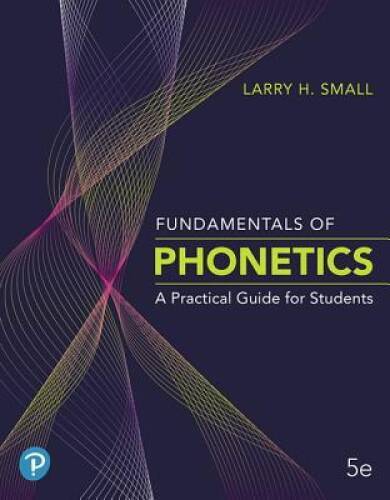 Fundamentals of Phonetics: A Practical Guide for Students (5th Edition) – GOOD