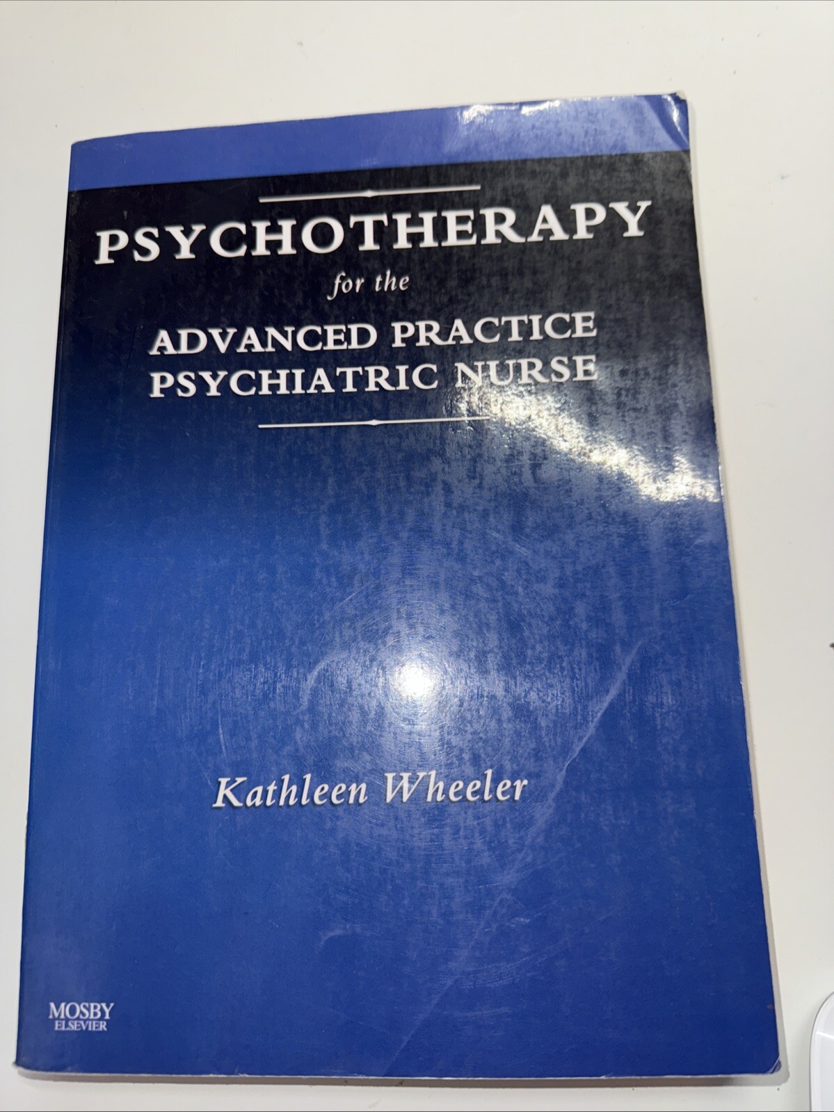 Psychotherapy for the Advanced Practice Psychiatric Nurse by Kathleen Wheeler