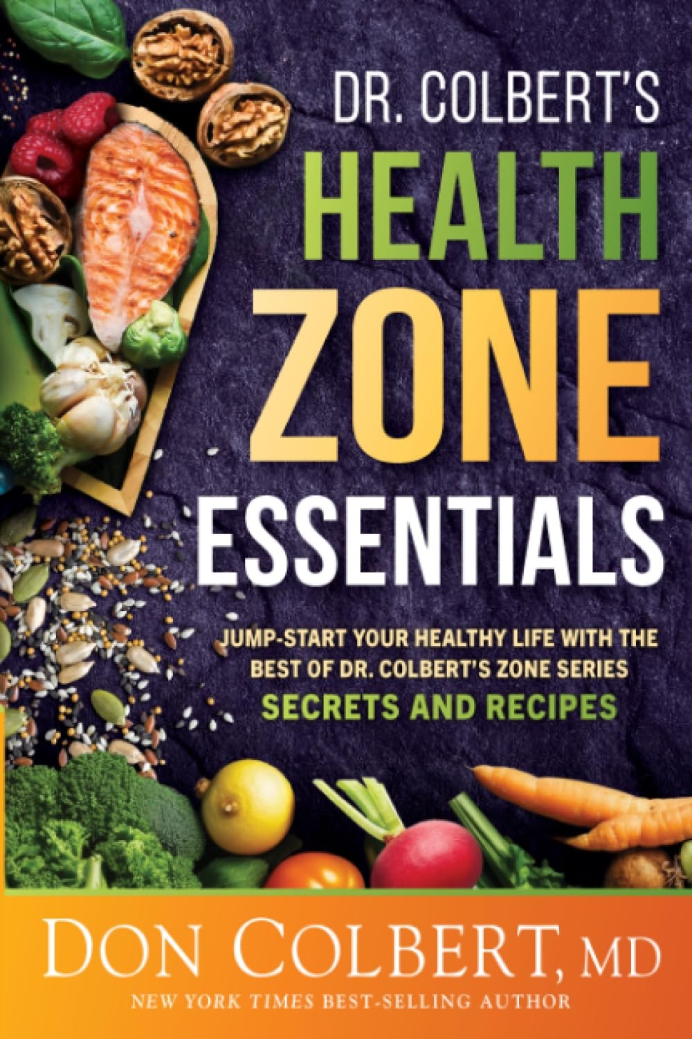 Dr. Colbert’s Health Zone Essentials: Jump-Start Your Healthy Life With the …