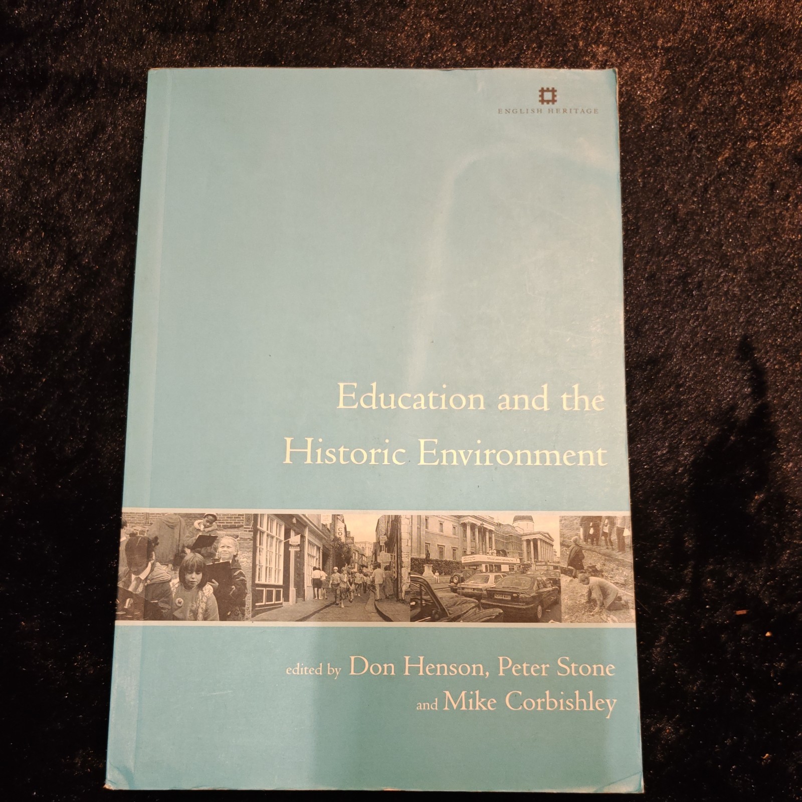 Issues in Heritage Management Ser.: Education and the Historic Environment by…