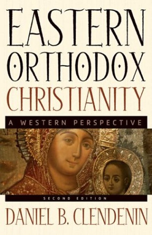 Eastern Orthodox Christianity : A Western Perspective Daniel B. C