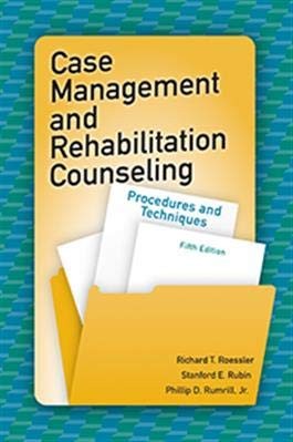 Case Management and Rehabilitation Counseling by Stanford E. Rubin