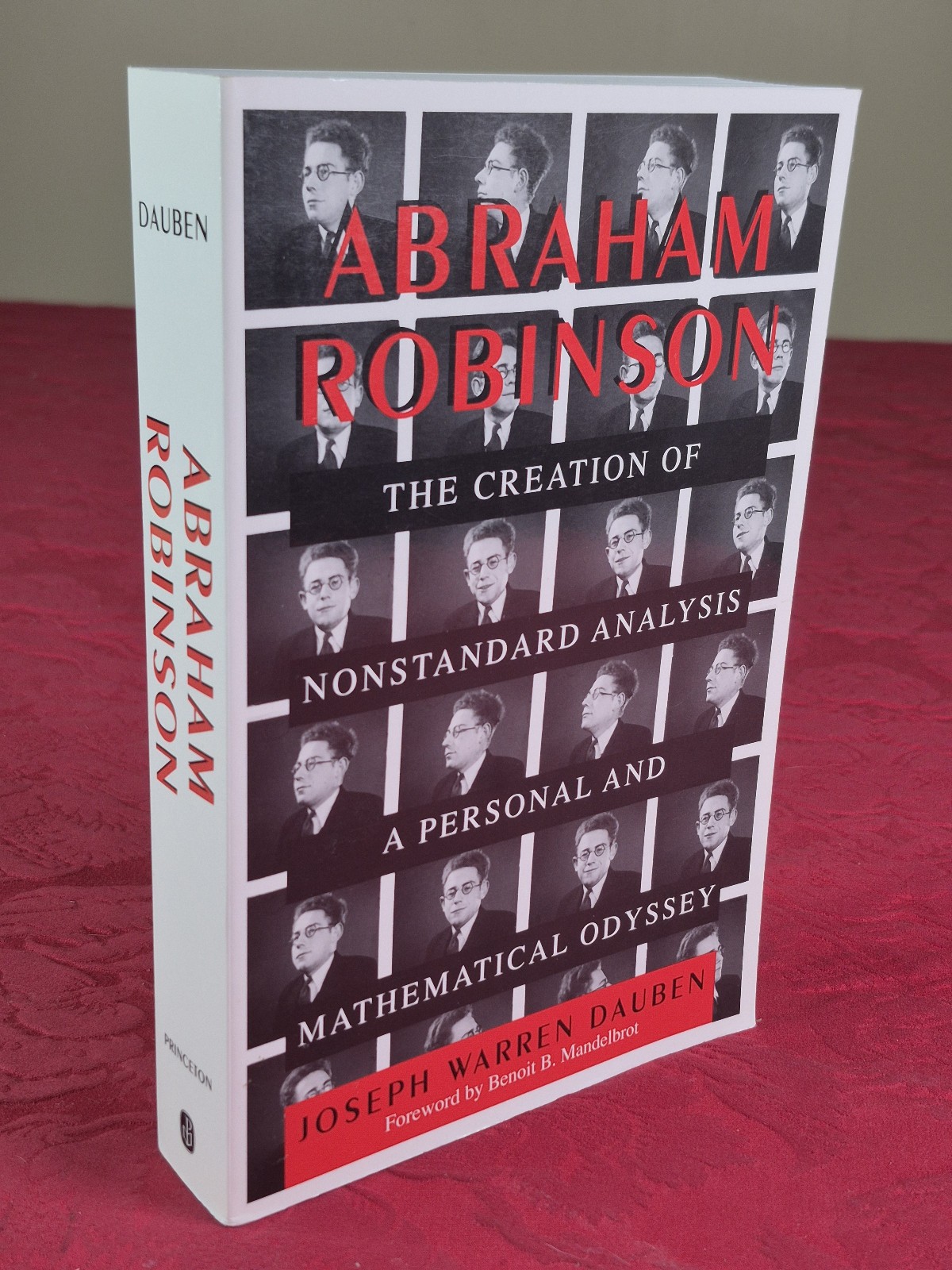 Abraham Robinson – The Creation of Nonstandard Analysis – Dauben, Princeton U Pr
