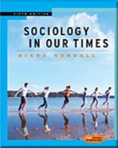 Sociology in Our Times, Revised (with CD-ROM and InfoTrac) by Diana Kendall