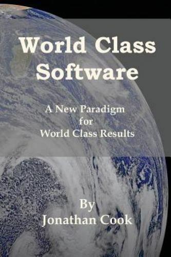 World Class Software : A New Paradigm for World Class Results, Paperback by C…